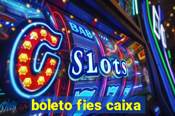 boleto fies caixa